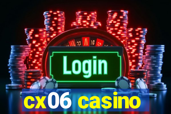 cx06 casino